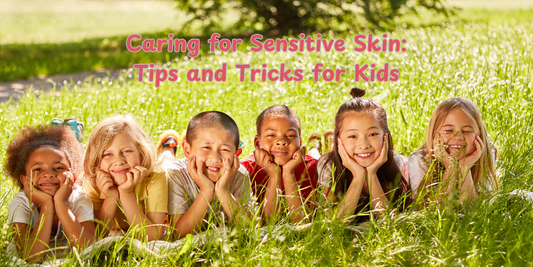 Caring for Sensitive Skin: Tips and Tricks for Kids